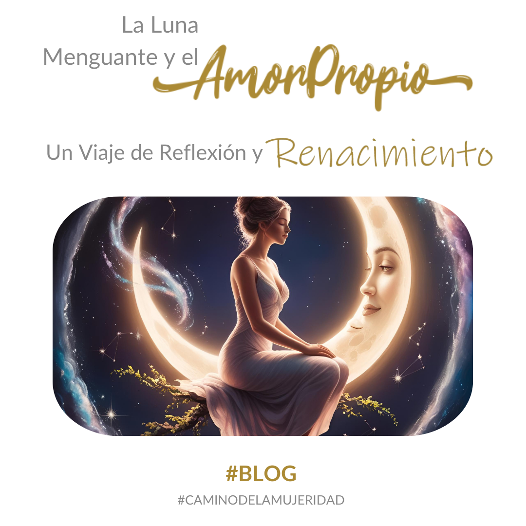 La Luna Menguante y el Amor Propio: Un Viaje de Reflexión y Renacimiento